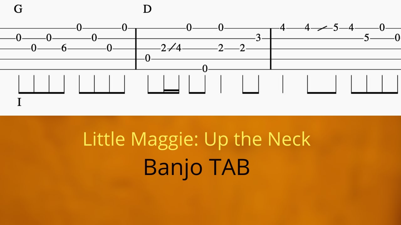 banjo tab with the words little maggie up the neck